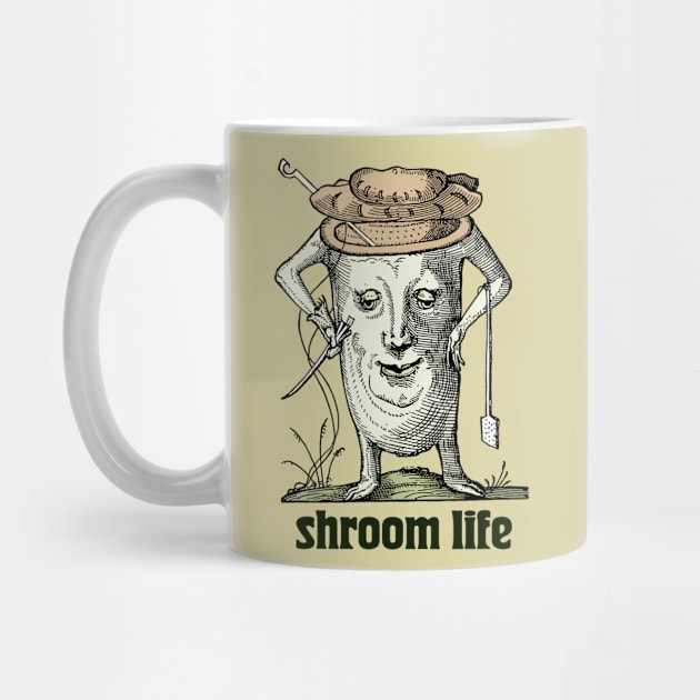 Shroom Life  / Humorous Vintage Stoner Design by CultOfRomance